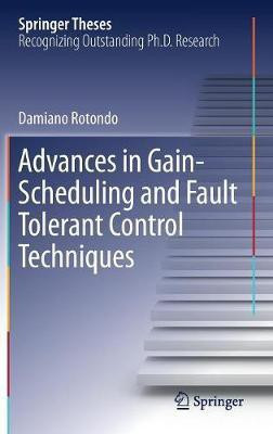 Advances in Gain-Scheduling and Fault Tolerant Control Techniques(English, Hardcover, Rotondo Damiano)