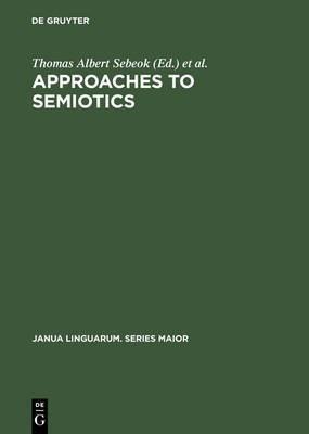 Approaches to semiotics(English, Electronic book text, unknown)