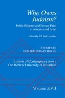 Studies in Contemporary Jewry: Volume XVII: Who owns Judaism? Public Religion and Private Faith in America and Israel(English, Hardcover, unknown)