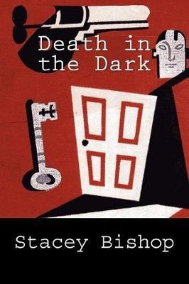 Death in the Dark(English, Paperback, Bishop Stacey)