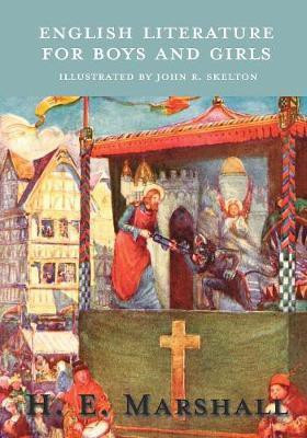 English Literature for Boys and Girls - Illustrated by John R. Skelton(English, Paperback, Marshall H E)