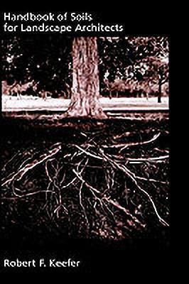 Handbook of Soils for Landscape Architects(English, Hardcover, Keefer Robert F.)