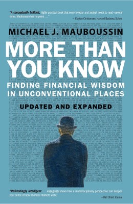 More Than You Know(English, Paperback, Mauboussin Michael J.)