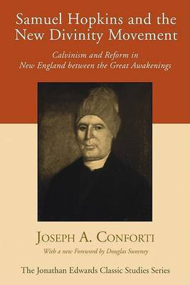 Samuel Hopkins and the New Divinity Movement(English, Paperback, Conforti Joseph A)