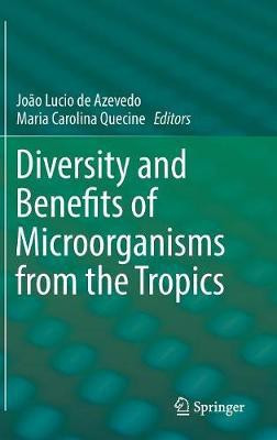 Diversity and Benefits of Microorganisms from the Tropics(English, Hardcover, unknown)