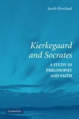 Kierkegaard and Socrates(English, Hardcover, Howland Jacob)