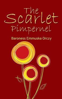 The Scarlet Pimpernel(English, Hardcover, Orczy Baroness Emmuska)