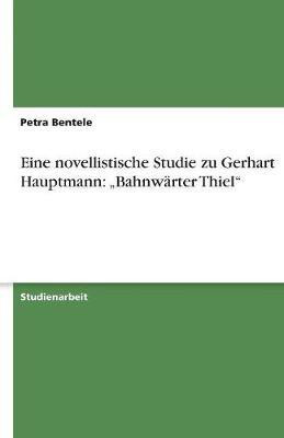 Eine novellistische Studie zu Gerhart Hauptmann(German, Paperback, Bentele Petra)
