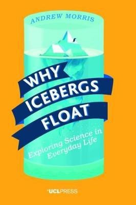 Why Icebergs Float(English, Hardcover, Morris Andrew Dr)