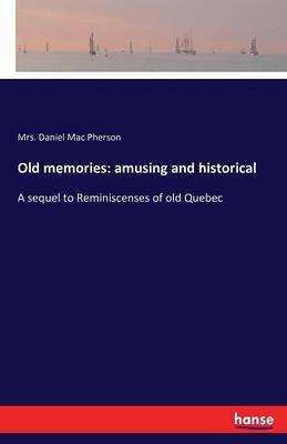 Old memories(English, Paperback, Mac Pherson Daniel Mrs)