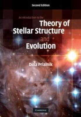 An Introduction to the Theory of Stellar Structure and Evolution(English, Hardcover, Prialnik Dina)