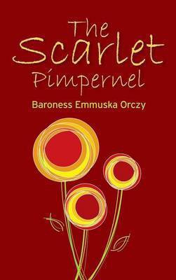 The Scarlet Pimpernel(English, Hardcover, Orczy Baroness Emmuska)