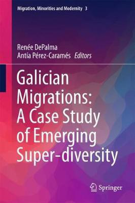 Galician Migrations: A Case Study of Emerging Super-diversity(English, Hardcover, unknown)