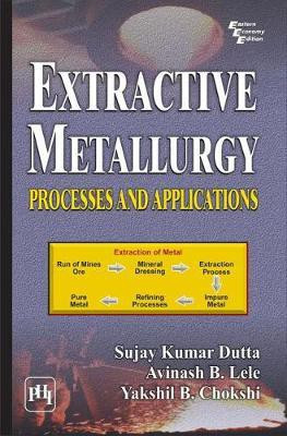 Extractive Metallurgy(English, Paperback, Dutta Sujay Kumar)