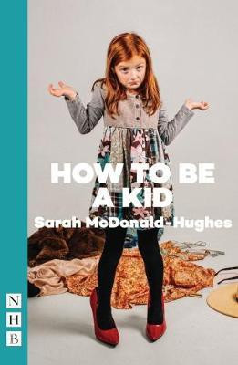How To Be A Kid(English, Paperback, McDonald-Hughes Sarah)