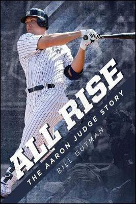 All Rise - The Aaron Judge Story(English, Paperback, Gutman Bill)