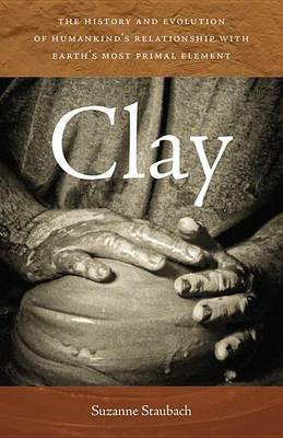 Clay(English, Electronic book text, Staubach Suzanne)