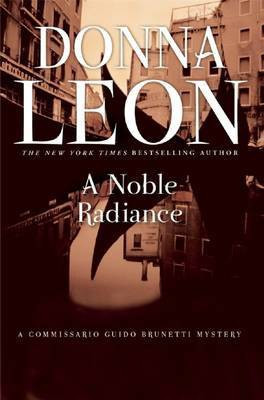 A Noble Radiance(English, Paperback, Leon Donna)