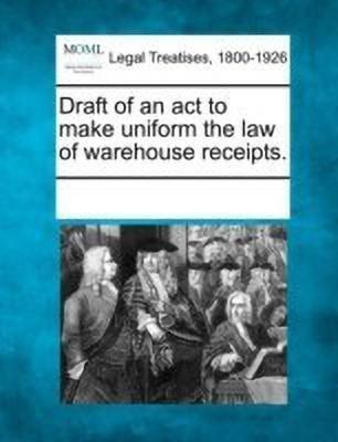 Draft of an ACT to Make Uniform the Law of Warehouse Receipts.(English, Paperback, unknown)