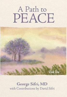A Path to Peace(English, Hardcover, Sifri George MD)