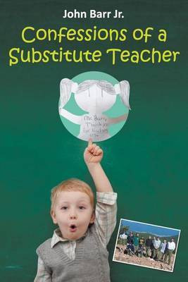 Confessions of a Substitute Teacher(English, Paperback, Barr John)