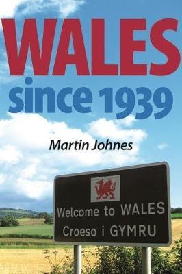 Wales Since 1939(English, Paperback, Johnes Martin)