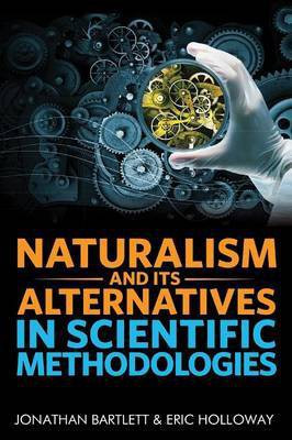 Naturalism and Its Alternatives in Scientific Methodologies(English, Hardcover, unknown)