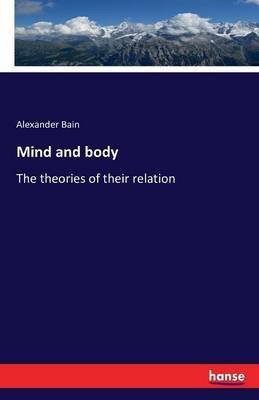 Mind and body(English, Paperback, Bain Alexander)