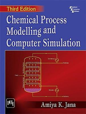 Chemical Process Modelling And Computer Simulation(English, Paperback, Jana Amiya K.)