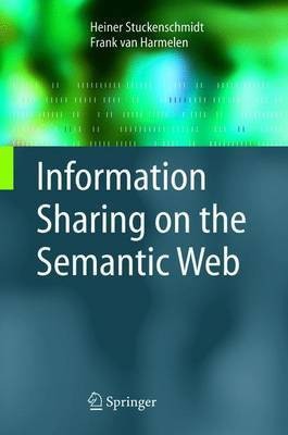 Information Sharing on the Semantic Web(English, Electronic book text, Stuckenschmidt Heiner)