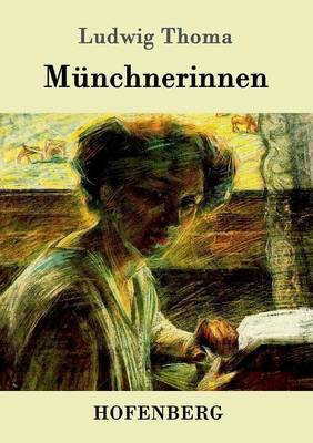 Muenchnerinnen(German, Paperback, Ludwig Thoma)