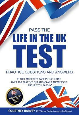 Pass the Life in the UK Test: Practice Questions and Answers with 21 Full Mock Tests(English, Paperback, How2Become)