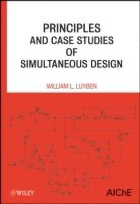 Principles and Case Studies of Simultaneous Design(English, Hardcover, Luyben William L.)