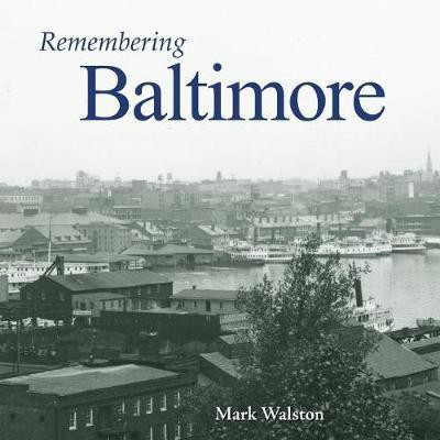 Remembering Baltimore(English, Paperback, unknown)