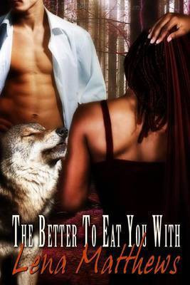 The Better to Eat You with(English, Electronic book text, Matthews Lena)
