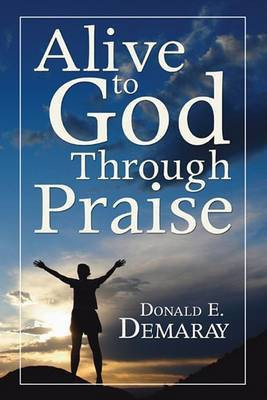 Alive To God Through Praise(English, Paperback, unknown)