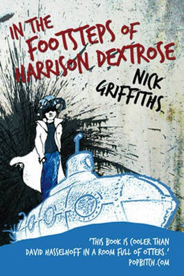 In the Footsteps of Harrison Dextrose(English, Paperback, Griffiths Nick)