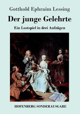 Der junge Gelehrte(German, Paperback, Lessing Gotthold Ephraim)