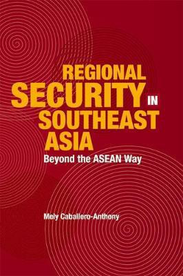 Regional Security in Southeast Asia(English, Electronic book text, Caballero-Anthony Mely)