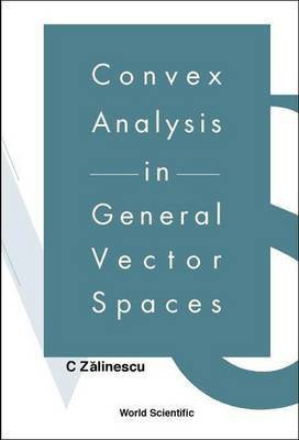 Convex Analysis in General Vector Spaces(English, Electronic book text, Zalinescu C)