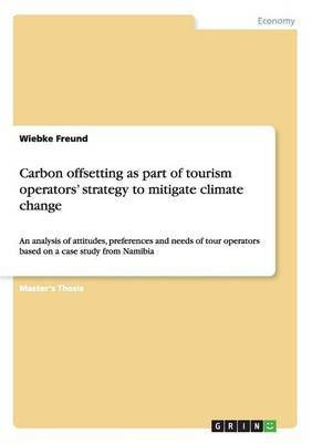Carbon offsetting as part of tourism operators' strategy to mitigate climate change(English, Paperback, Freund Wiebke)