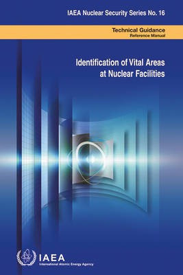 Identification of Vital Areas at Nuclear Facilities(English, Paperback, IAEA)