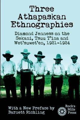 Three Athapaskan Ethnographies(English, Paperback, Jenness Diamond)