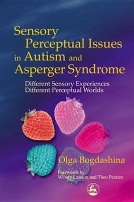 Sensory Perceptual Issues in Autism and Asperger Syndrome(English, Electronic book text, Bogdashina Olga)