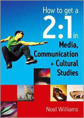 How to get a 2:1 in Media, Communication and Cultural Studies(English, Hardcover, Williams Noel R)