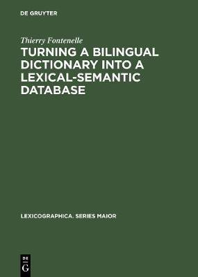 Turning a Bilingual Dictionary into a Lexical-Semantic Database(English, Electronic book text, Fontenelle Thierry)