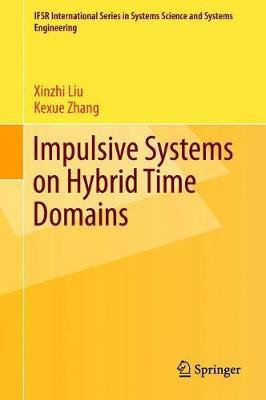 Impulsive Systems on Hybrid Time Domains(English, Hardcover, Liu Xinzhi)