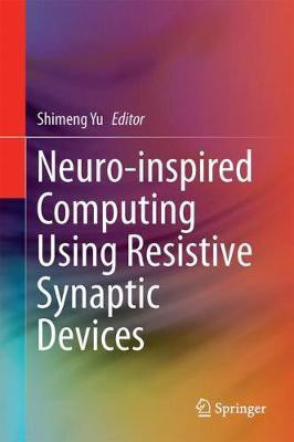 Neuro-inspired Computing Using Resistive Synaptic Devices(English, Hardcover, unknown)