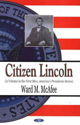 Citizen Lincoln(English, Hardcover, McAfee Ward M)