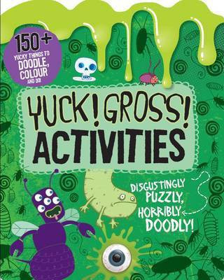 Yuck! Gross! Activities - Doodle, Colour and Play (Bumper Activity Book)(English, Paperback, unknown)